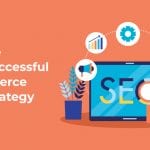 A Guide To A Successful Ecommerce SEO Strategy