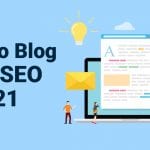 How To Blog Using SEO In 2021