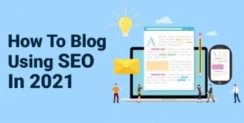 How To Blog Using SEO in 2021